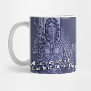 St Joan of Arc Am Not Afraid I Was Born Do This Saint Mug